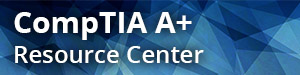 CompTIA A+ Resource Center from Pearson IT Certification