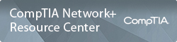 CompTIA Network+ Resource Center