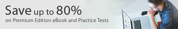 Save up to 80% on Premium Edition eBook and Practice Tests