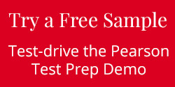 Try a free sample -- test-drive the Pearson Test Prep Demo